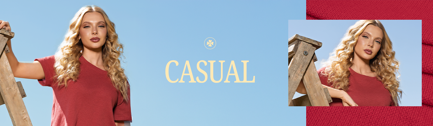 CASUAL | PARA TODOS OS MOMENTOS DO SEU DIA